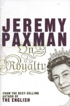 Image of On Royalty by Jeremy Paxman Hardback