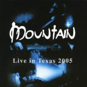 image of Live at Texas 2005 by Mountain CD Album