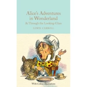 Image of Alice's Adventures in Wonderland and Through the Looking-Glass : Colour Illustrations