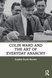 Image of Colin Ward and the Art of Everyday Anarchy