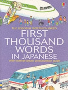 Image of The Usborne Internet-Linked First Thousand Words in Japanese by Heather Amery and Stephen Cartwright and Nicole Irving and Katie Daynes and Joyce Jenk