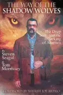Image of way of the shadow wolves the deep state and the hijacking of america