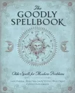 Image of goodly spellbook olde spells for modern problems