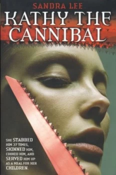 Image of Kathy the Cannibal by Sandra Lee Hardback