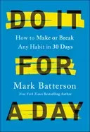 Image of do it for a day how to make or break any habit in 30 days