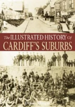 Image of The Illustrated History of Cardiffs Suburbs by Dennis Morgan Book
