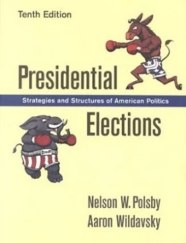 Image of Presidential Elections by Nelson W Polsby and Aaron B Wildavsky Book