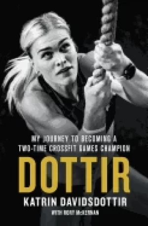 Image of dottir my journey to becoming a two time crossfit games champion