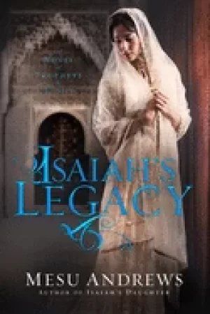 Image of isaiahs legacy a novel of prophets and kings