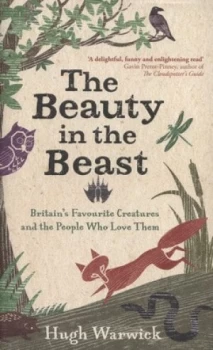 Image of The Beauty in the Beast by Hugh Warwick Hardback