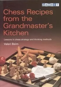 Image of Chess Recipes from the Grandmasters Kitchen by Valeri Beim