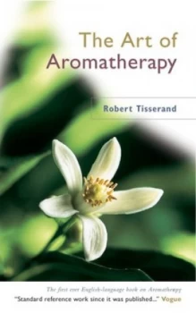 Image of The Art of Aromatherapy by Robert Tisserand Paperback