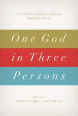 Image of One God in three persons by Bruce A. Ware