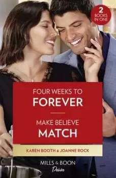 Image of Four Weeks To Forever / Make Believe Match - Karen Booth - Paperback - Used