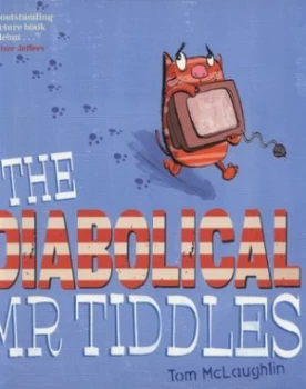 Image of The Diabolical Mr Tiddles by Tom Mclaughlin Paperback