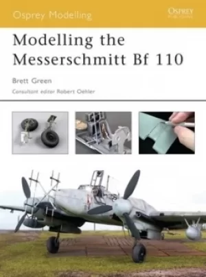 Image of Modelling the Messerschmitt Bf 110 by Brett J Green