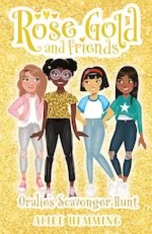 Image of Rose Gold and Friends #4: Oralie's Scavenger Hunt