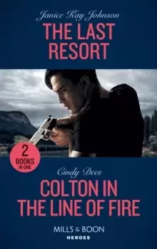 Image of The Last Resort / Colton In The Line Of Fire : The Last Resort / Colton in the Line of Fire (the Coltons of Kansas)