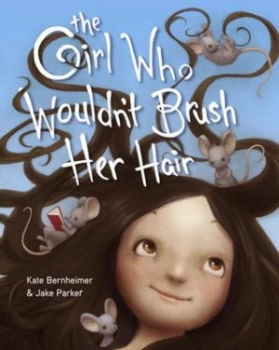 Image of The girl who wouldnt brush her hair by Kate Bernheimer