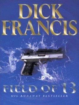 Image of Field of 13 by Dick Francis Book