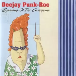 image of DeeJay Punk-Roc Spoiling It For Everyone 2000 UK CD album ISOM17CD