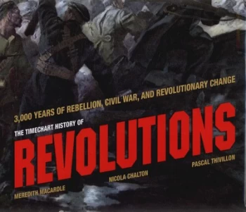Image of The Timechart History of Revolutions by Meredith Macardle and Nicola Chalton and Pascal Thivillon Hardback