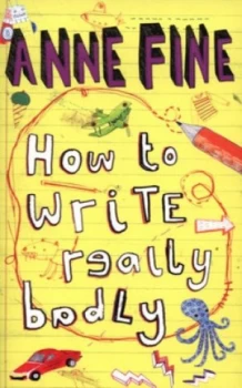 Image of How to Write Really Badly by Anne Fine Book