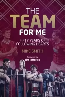 Image of The Team for Me : Fifty Years of Following Hearts