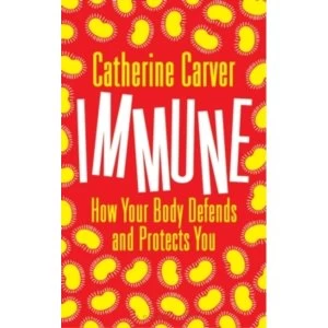 Image of Immune : How Your Body Defends and Protects You (Paperback, 2017)