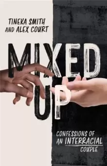 Image of Mixed Up : Confessions of an Interracial Couple