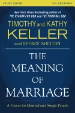 Image of meaning of marriage study guide a vision for married and single people kell