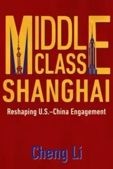 Image of Middle Class Shanghai : Reshaping U.S.-China Engagement