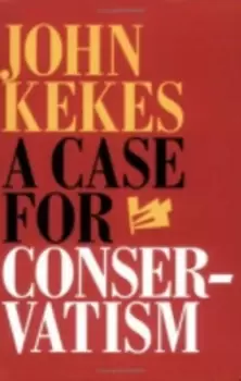 Image of A case for conservatism by John Kekes
