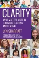 Image of clarity what matters most in learning teaching and leading