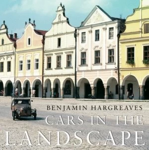 Image of Cars in the Landscape by Benjamin Hargreaves Book