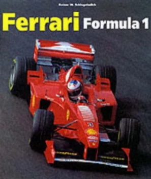 Image of Ferrari Formula 1 by Rainer W Schlegelmilch and Hartmut Lehbrink Hardback