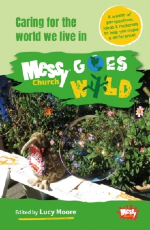 Image of Messy Church Goes Wild : Caring for the world we live in Paperback / softback