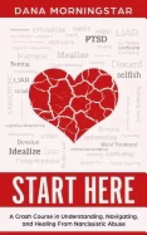 Image of start here a crash course in understanding navigating and healing from nar