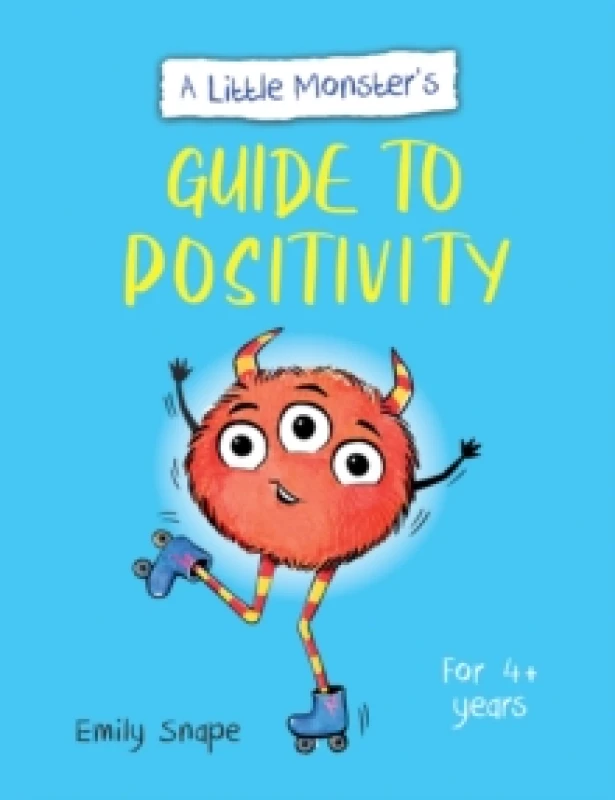 Image of A Little Monsters Guide to Positivity : A Child's Guide to Coping with Their Feelings Paperback / softback