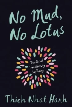 Image of No Mud No Lotus by Thich Nhat Hanh Paperback