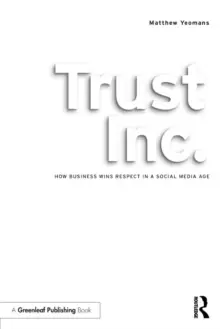 Image of Trust Inc. : How Business Wins Respect in a Social Media Age