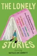 Image of lonely stories 22 celebrated writers on the joys and struggles of being alo
