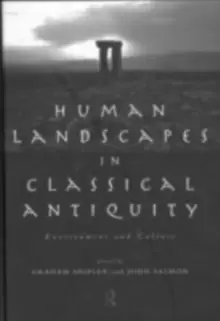 Image of Human Landscapes in Classical Antiquity : Environment and Culture