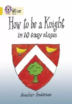 Image of How to be a knight in 10 easy stages by Scoular Anderson