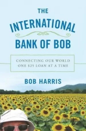 Image of The International Bank of Bob by Bob Harris
