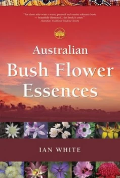 Image of Australian Bush Flower Essences by Ian White Paperback