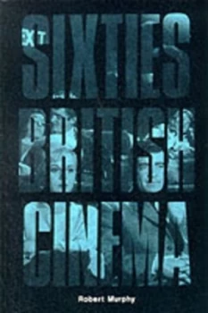 Image of Sixties British Cinema by Robert Murphy Paperback