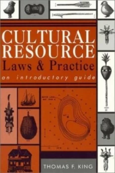 Image of Cultural Resource Laws and Practice by Thomas R King Paperback