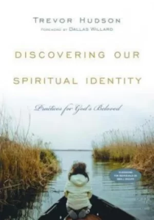 Image of Discovering our spiritual identity by Trevor Hudson