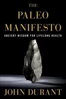 Image of The Paleo Manifesto : Ancient Wisdom for Lifelong Health